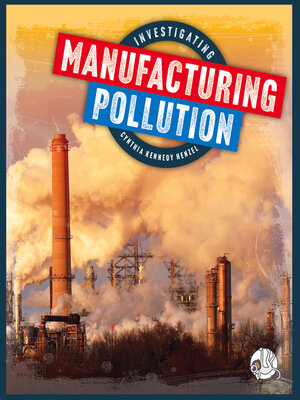 cover image of Investigating Manufacturing Pollution